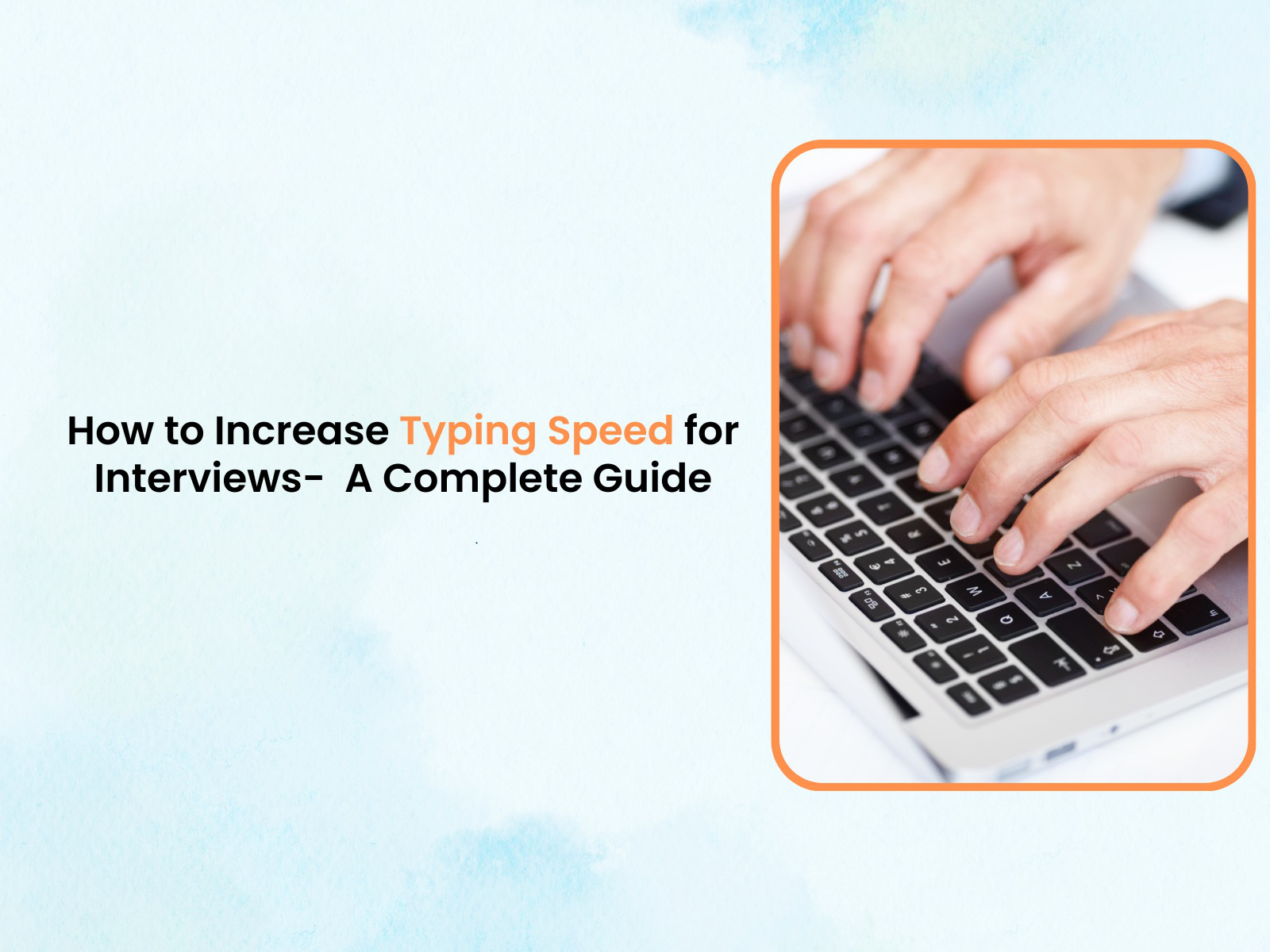 how-to-increase-typing-speed-for-interviews-a-complete-guide